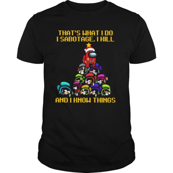 Among us Christmas I sabotage I kill and I know things shirt