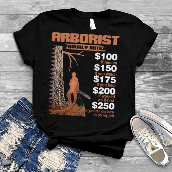 Arborist hourly rate shirt