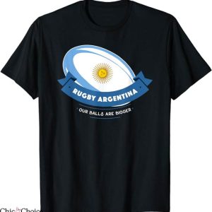 Argentina Rugby T-Shirt Our Balls Are Bigger T-Shirt NFL