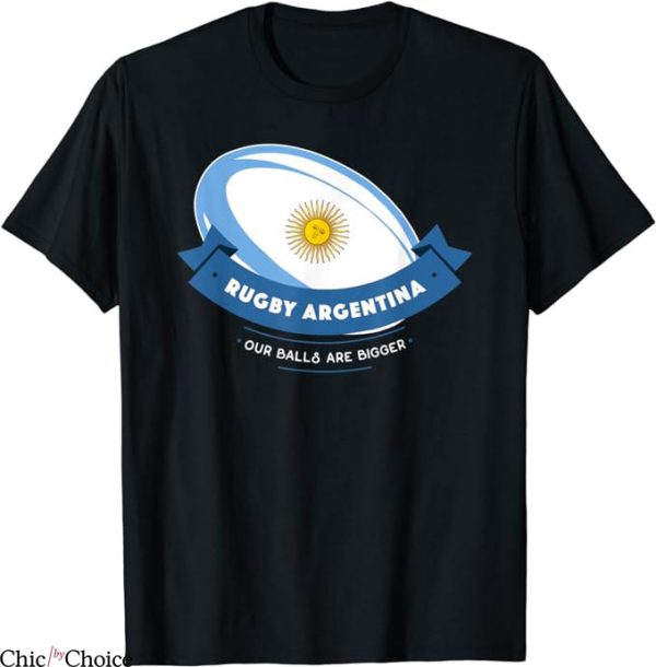 Argentina Rugby T-Shirt Our Balls Are Bigger T-Shirt NFL