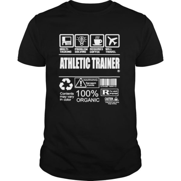 Athletic trainer multi tasking problem solving requires coffee will travel warning sarcasm inside 100 organic shirt