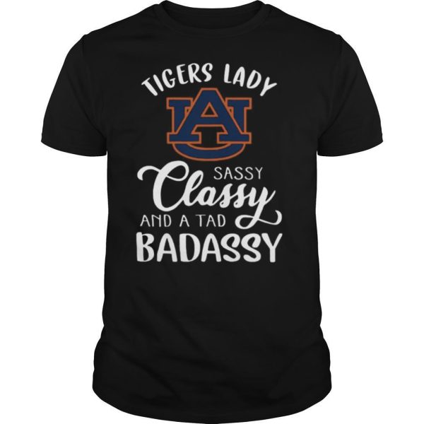 Auburn Tiger Lady La Sassy Classy And A Tad Badassy shirt