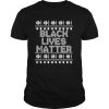 BLM Black Lives Matter Christmas Ugly Christmas shirt