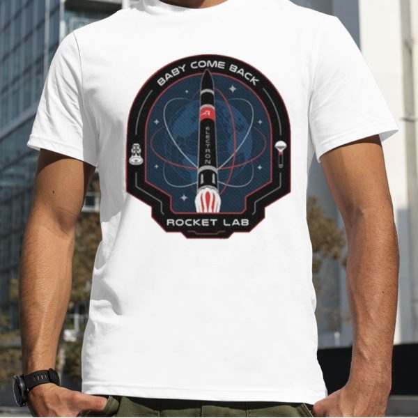 Baby Come Back Rocket Lab Shirt