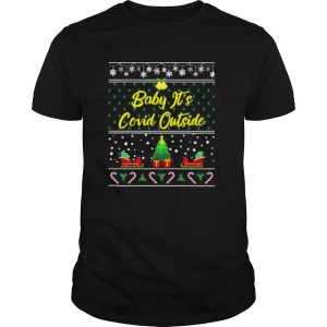 Baby It’s Covid Outside Christmas shirt