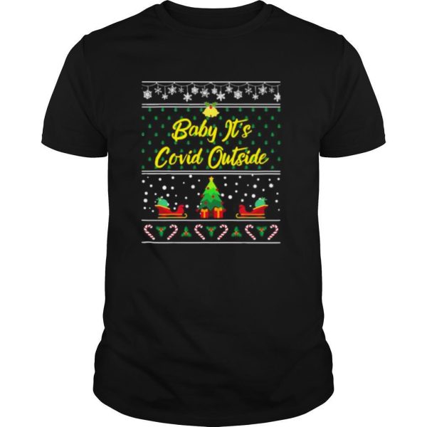 Baby It’s Covid Outside Christmas shirt