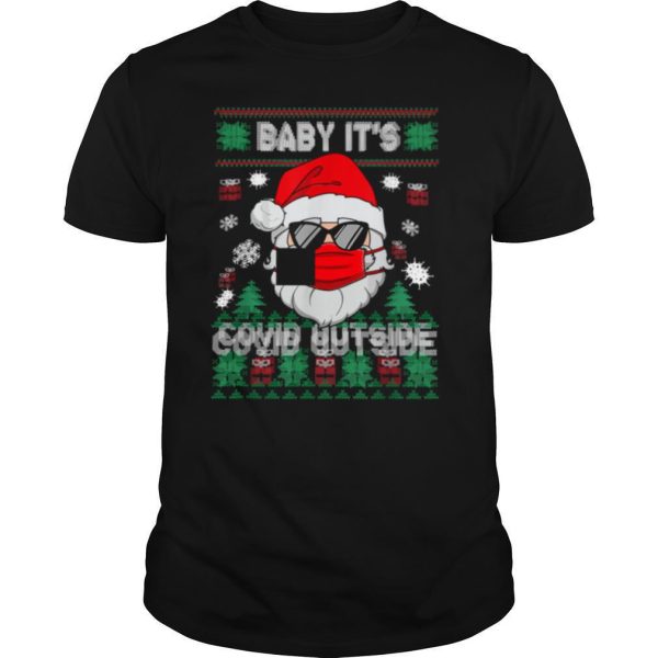 Baby Its Covid Outside Santa Ugly Christmas shirt