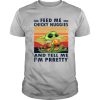 Baby Yoda Feed Me Chicky Nuggies And Tell Me Im Pretty 2021 Vintage shirt