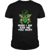 Baby Yoda Irish I am kiss me you must shirt