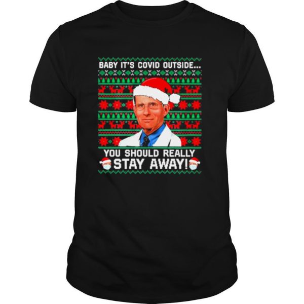 Baby its covid outside you should really stay away ugly christmas shirt