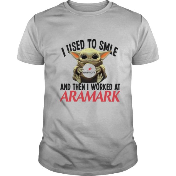 Baby yoda i used to smile and then i worked at aramark shirt