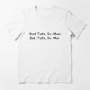 Bad Taste T-Shirt Good Taste In Music Bad Taste In Men