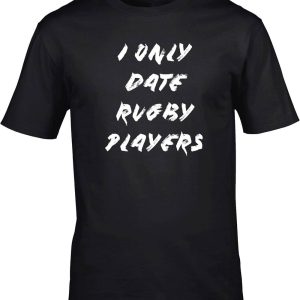 Barbarians Rugby T-Shirt I Only Date Rugby Players