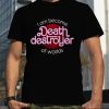 Barbie Destroyer Of Worlds Parody shirt