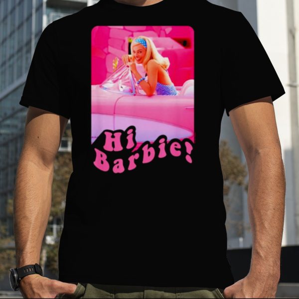 Barbie The Movie Hi Barbie Car shirt