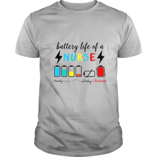 Battery Life Of A Nurse Monday Friday Christmas shirt