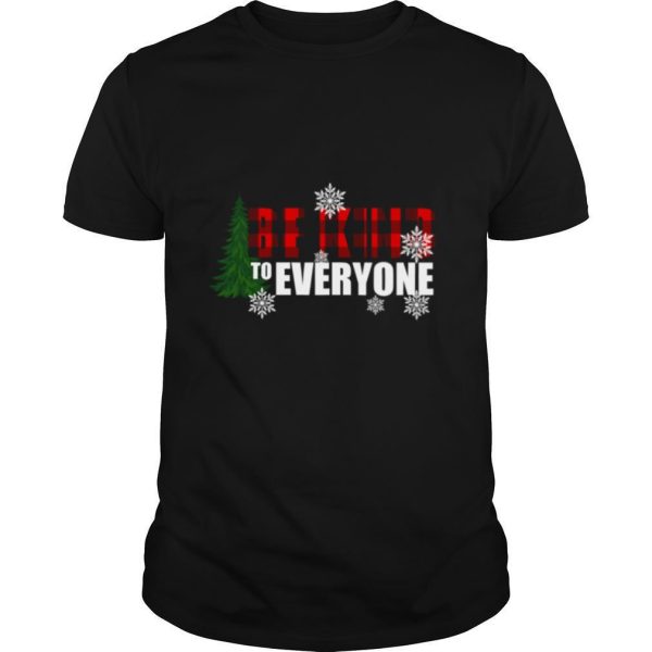 Be Kind To Everyone Christmas shirt