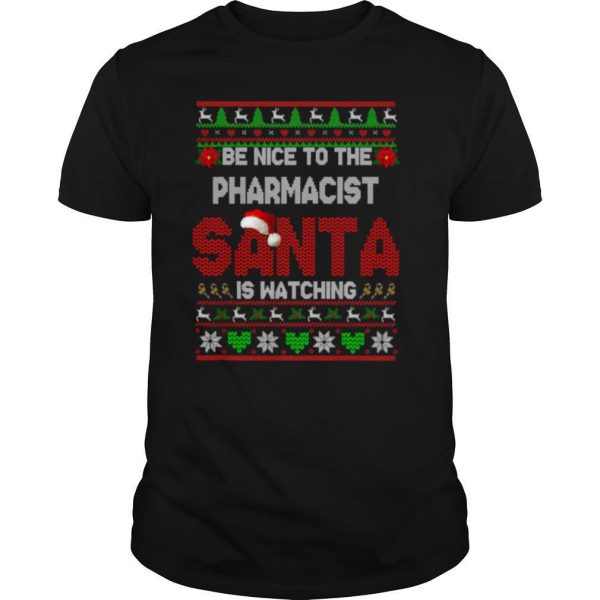 Be Nice To Your Pharmacist Christmas Pharmacist shirt