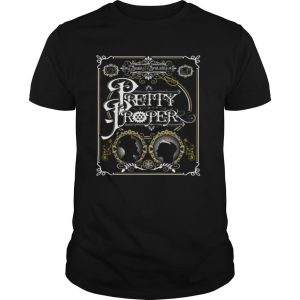 Beauty and Brutality Pretty Proper shirt