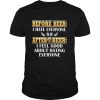 Before Beer I Hate Everyone After Beer I Feel Good About Hating Everyone shirt
