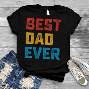 Best Dad Ever Clothes Retro Fathers Day Christmas T Shirt