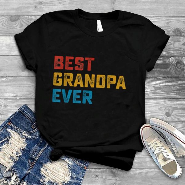 Best Grandpa Ever Clothes Retro Fathers Day Christmas T Shirt