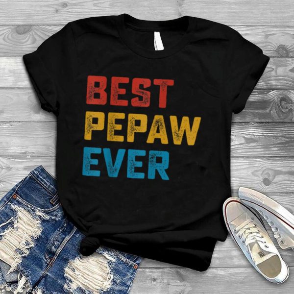 Best Pepaw Ever Clothes Retro Fathers Day Christmas T Shirt