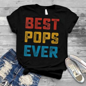 Best Pops Ever Clothes Retro Fathers Day Christmas T Shirt