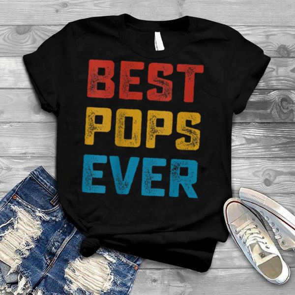 Best Pops Ever Clothes Retro Fathers Day Christmas T Shirt