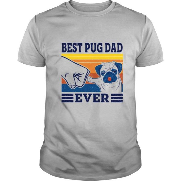 Best Pug Dad Ever shirt