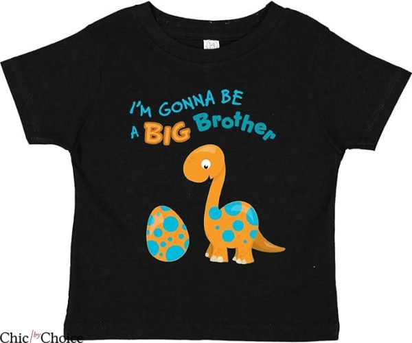 Big Brother T-Shirt Be A Big Brother Dino Toddler T-Shirt