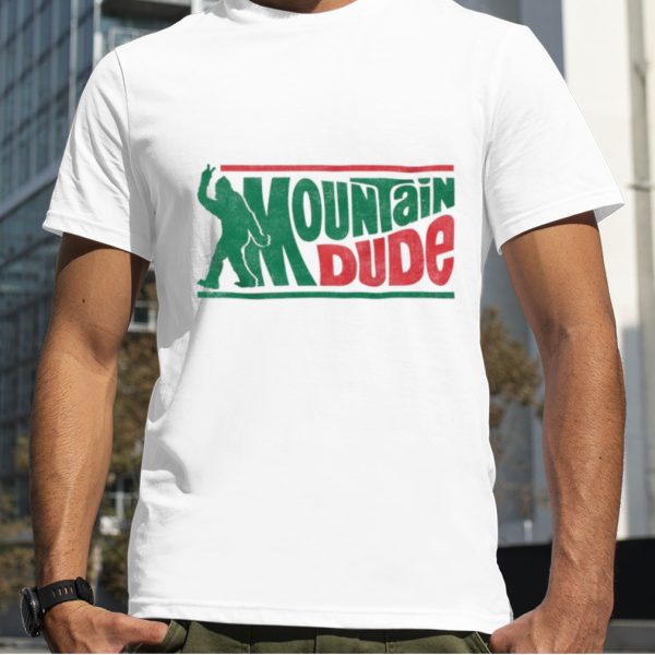 Bigfoot mountain dude shirt