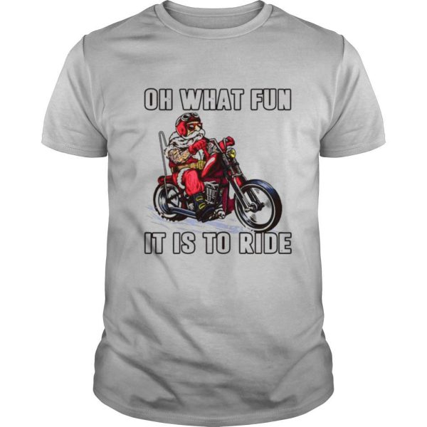 Biker Oh what fun it is to ride shirt