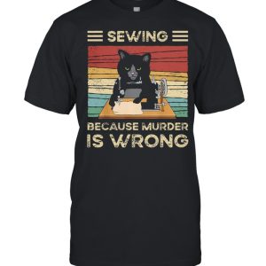 Black Cat sewing because murder is wrong vintage shirt