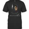 Black Panther Chadwick Boseman 1977 2020 Thank You For The Memories Signature T-Shirt