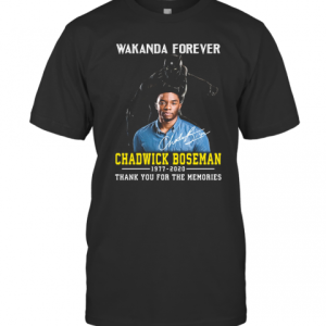 Black Panther Wakanda Forever Rip Chadwick Boseman 1977 2020 Thank You For The Memories Signature T-Shirt