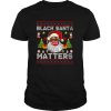 Black Santa Matters Christmas shirt