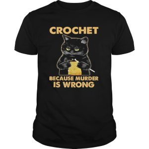 Black cat Crochet because murder is wrong shirt