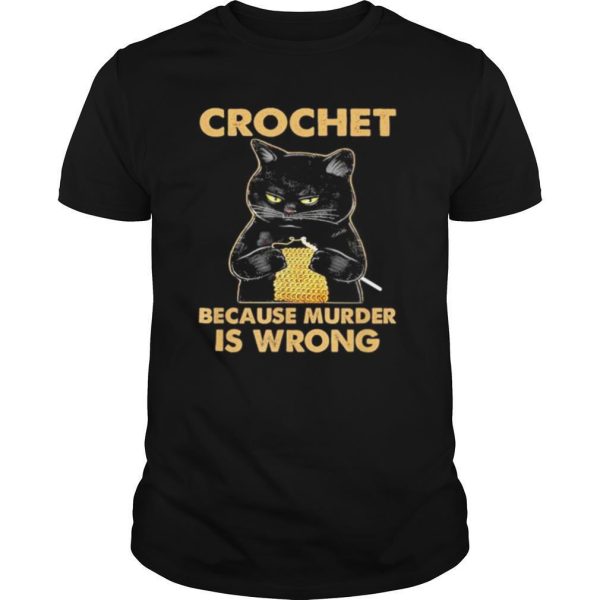 Black cat Crochet because murder is wrong shirt