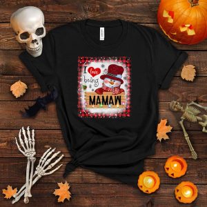 Bleached I Love Being A Mamaw Snowman Family Christmas Xmas T Shirt