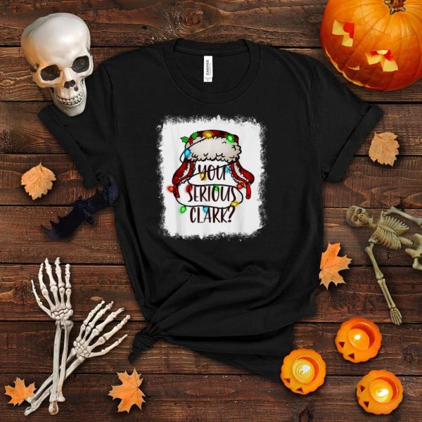 Bleached You Serious Clark Merry Christmas Funny Christmas T Shirt