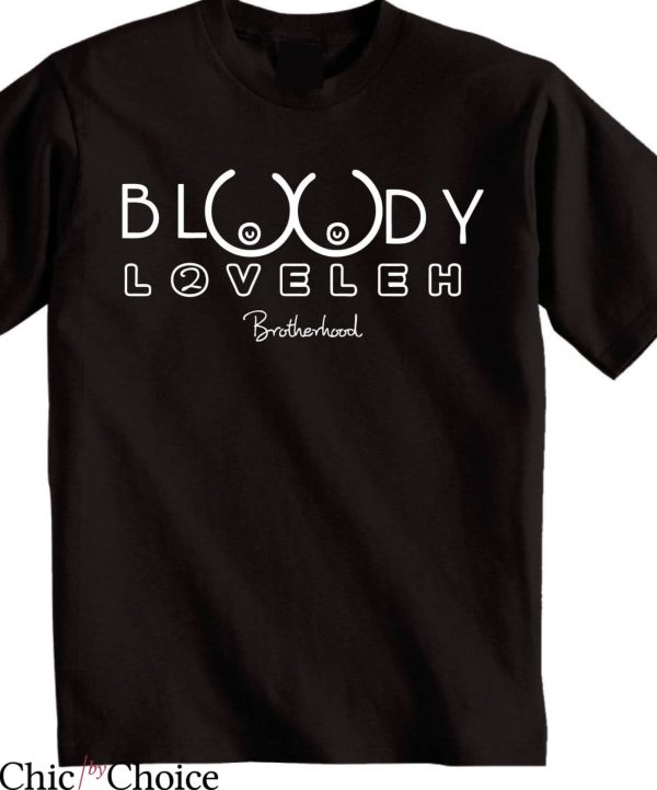 Bloody Loveleh T-Shirt Simply Loveleh Brotherhood T-Shirt