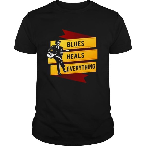 Blues Heals Everything shirt