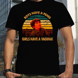 Boy Have A Penis Girl Have A Vagina shirt
