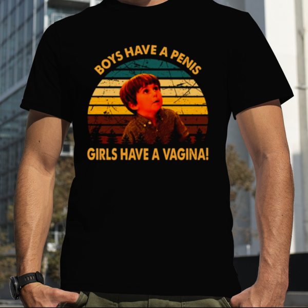 Boy Have A Penis Girl Have A Vagina shirt