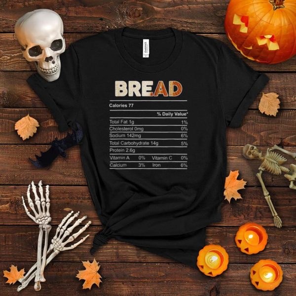 Bread Nutrition Facts Thanksgiving Matching Christmas T Shirt