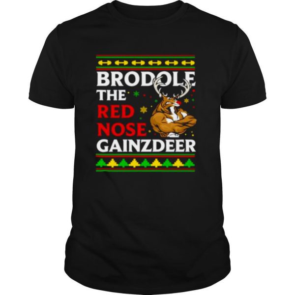 Brodolf the red nose gainzdeer christmas shirt