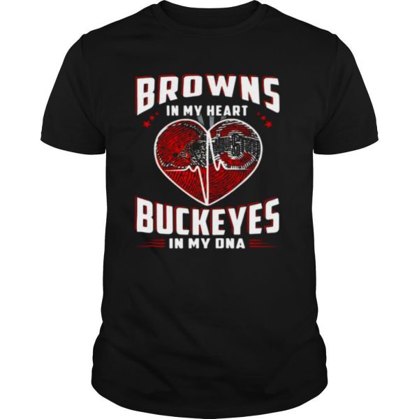 Browns In My Hearts Buckeyes In My Dna Cleveland Browns And Ohio State shirt