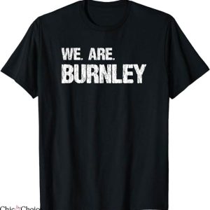 Burnley Retro T-Shirt We Are Burnley T-Shirt NFL