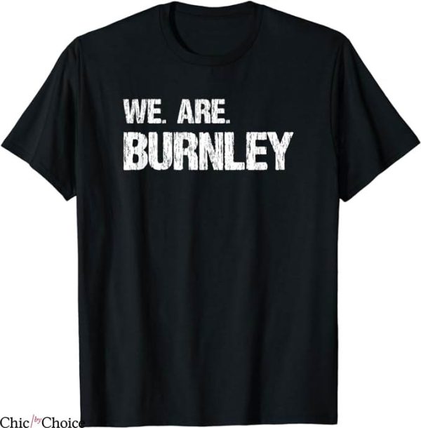 Burnley Retro T-Shirt We Are Burnley T-Shirt NFL